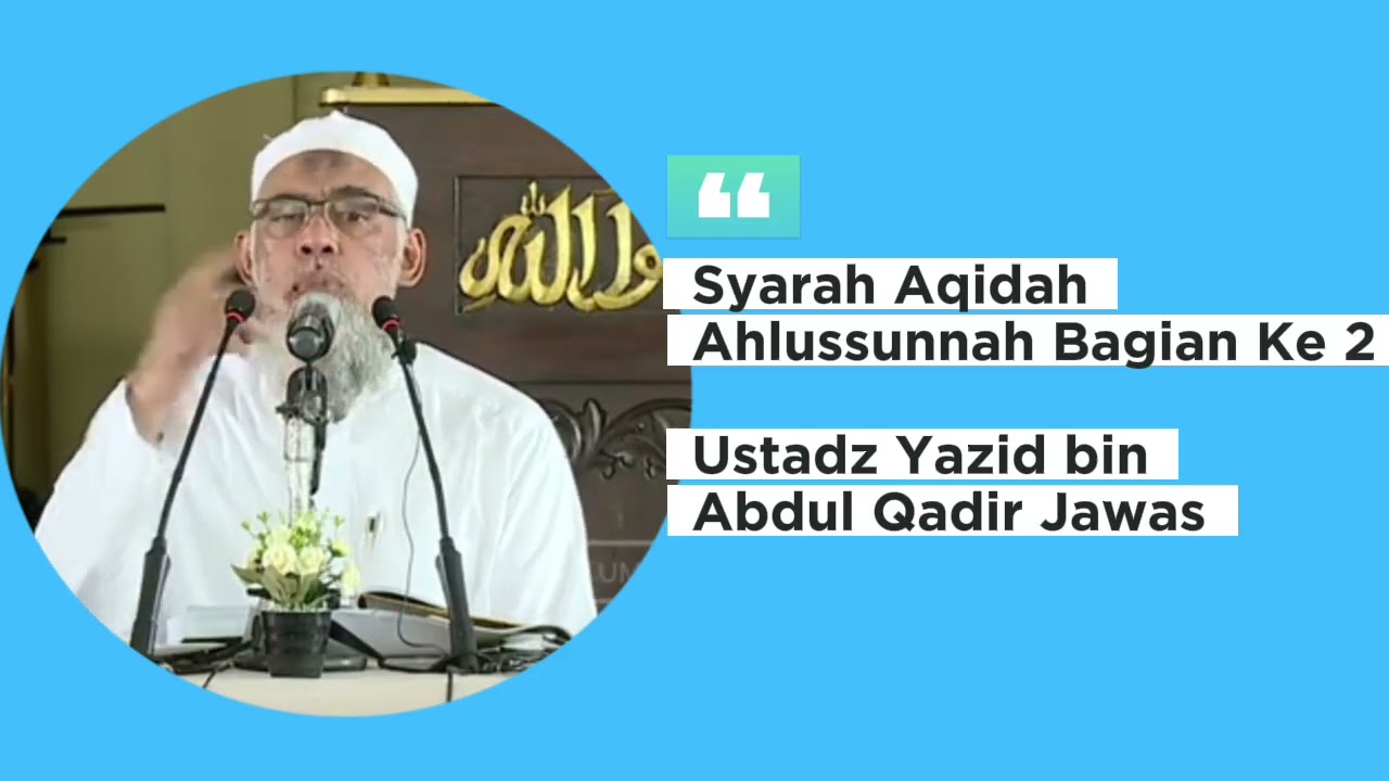 Syarah Aqidah Ahlussunnah 1 2 3 Bagian Ke 2 Ustadz Yazid bin Abdul Qadir Jawas