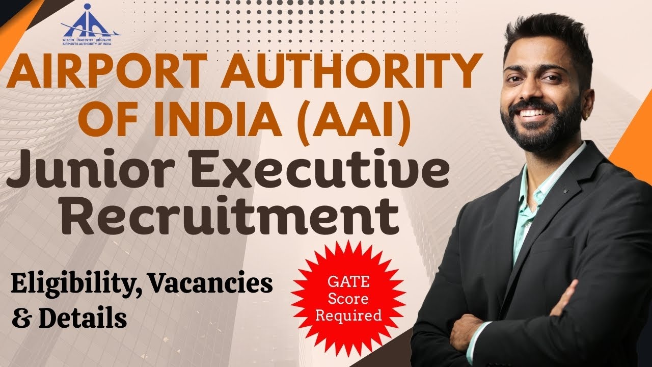 AAI Junior Executive Recruitment 2025 | GATE Score Required | Eligibility, Vacancies & Details