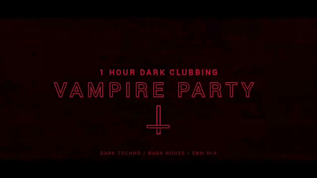 Vampire Party 1 Hour Dark Clubbing Bass House Dark Techno Mix