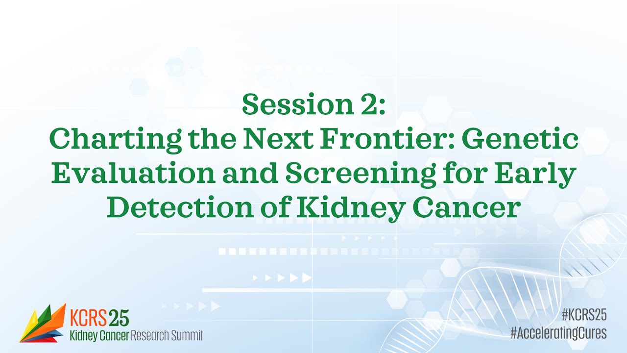 Charting the Next Frontier: Screening and Early Detection for Kidney Cancer | KCRS 2025