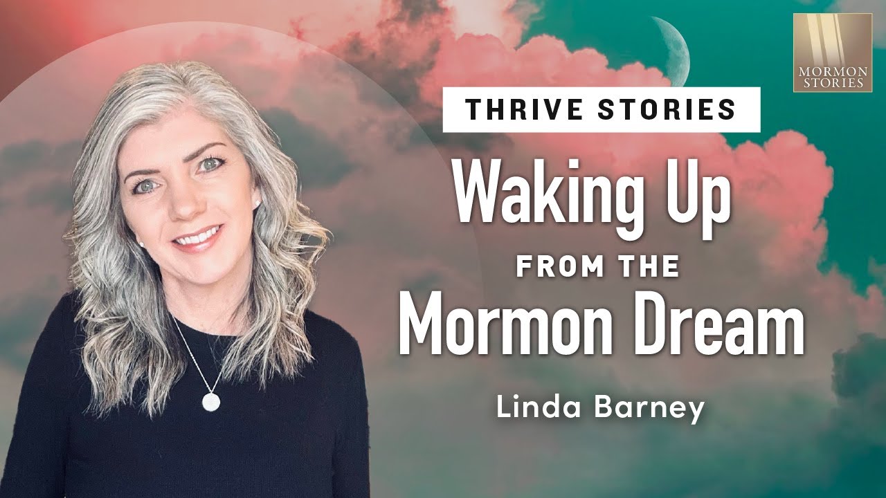 Waking Up from the Mormon Dream - Linda Barney w/ Margi Dehlin - Ep. 1627