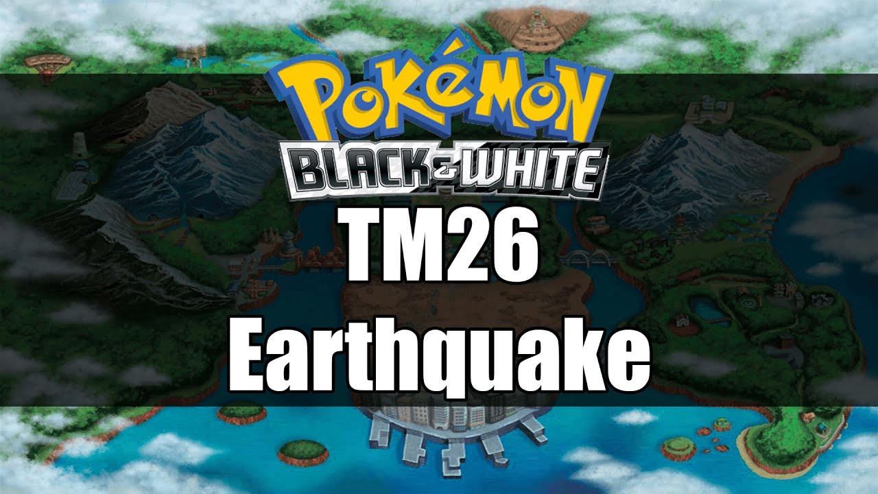 Pokemon Black and White | Where to get TM26 Earthquake