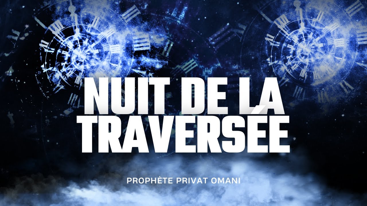 Nuit de la traversée | Prophète Privat OMANI