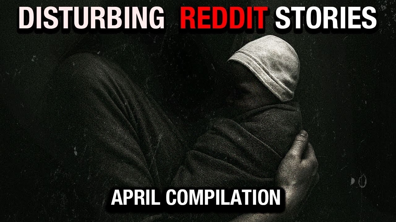 Disturbing TRUE Reddit Compilation - April '25 Edition