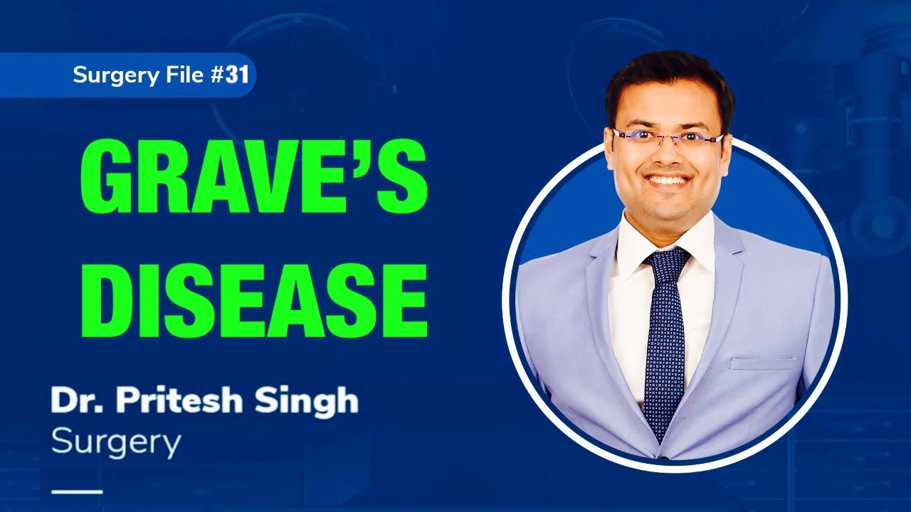 Topic | GRAVES DISEASE I Dr. Pritesh Singh | Surgery