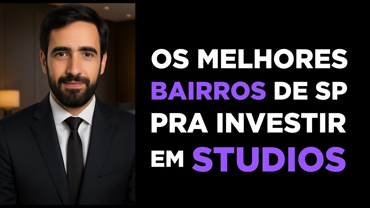 7 Melhores Bairros de SP pra Investir em Studios! Onde o Dinheiro Rende Mais!