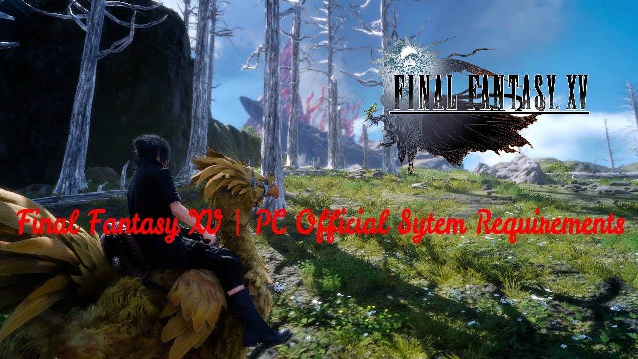 Final Fantasy XV Windows Official PC Requirements