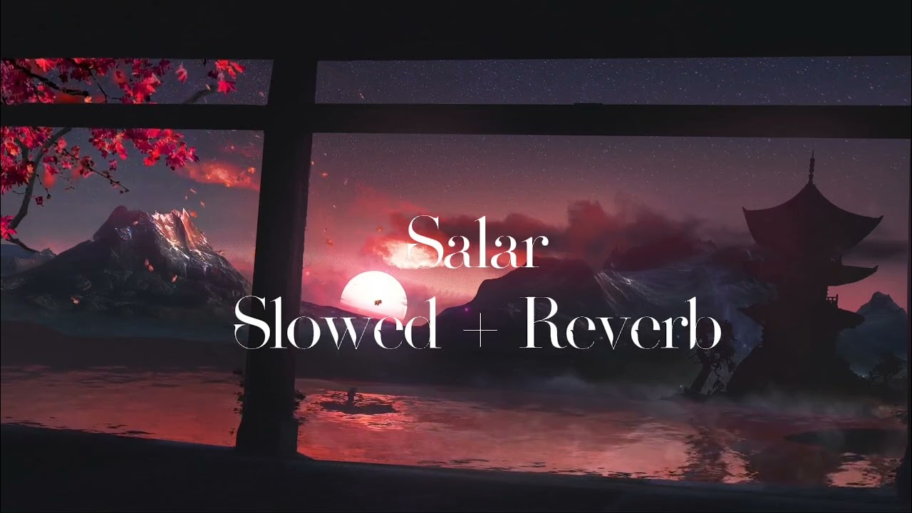 Salar &ndash; Kalam Ink (Slowed + Reverb) | Vibe Dream