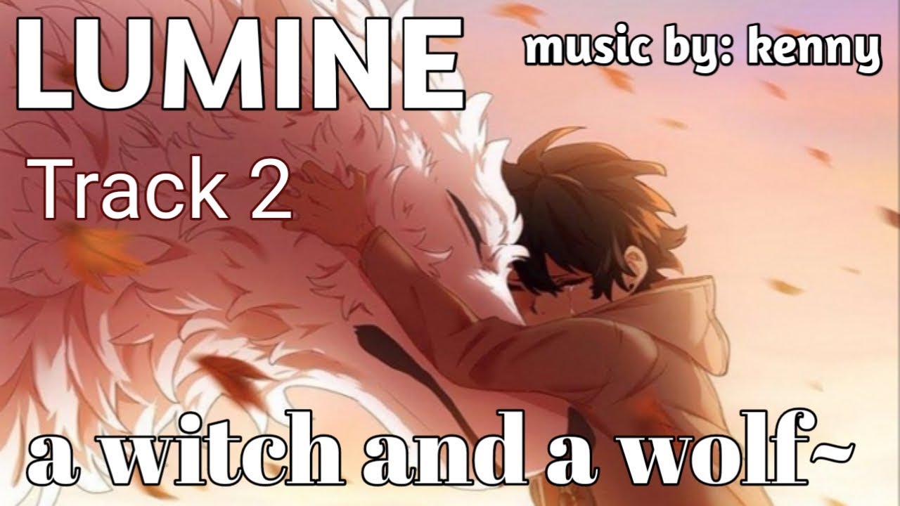 LUMINE Track 2~ A Witch and a Wolf