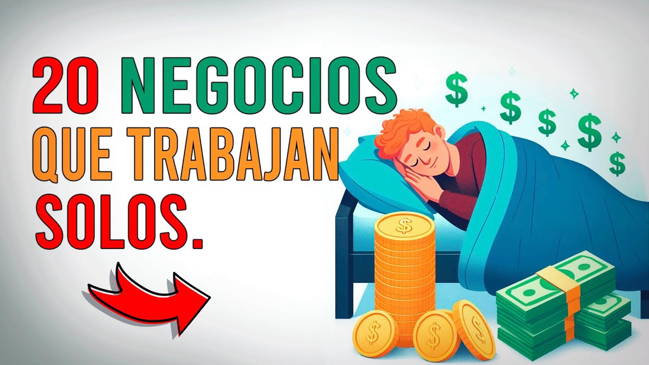20 NEGOCIOS QUE TRABAJAN SIN TU PRESENCIA 