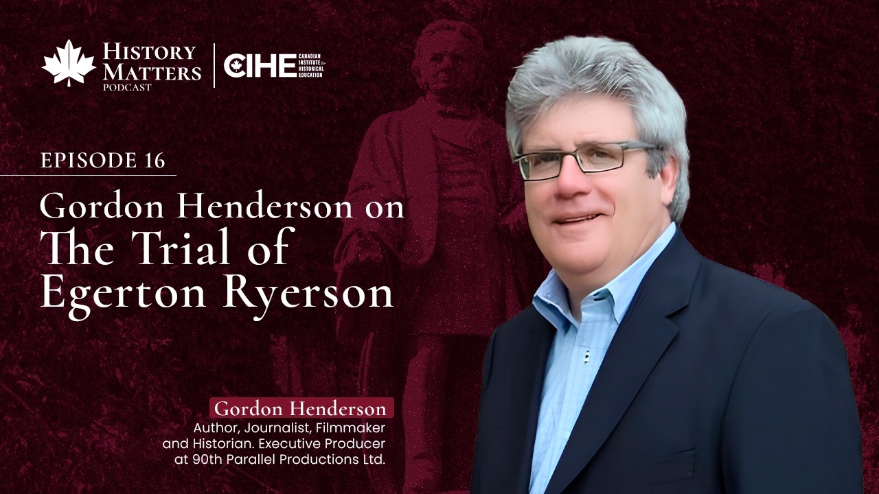 Gordon Henderson on The Trial of Egerton Ryerson