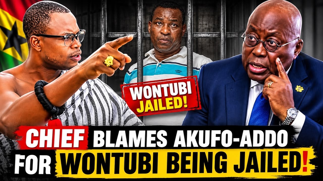 Chief Drops B&oacute;mbșh&ecirc;ll: Akufo-Addo Responsible for Wontumi&rsquo;s Jail Ordeal!