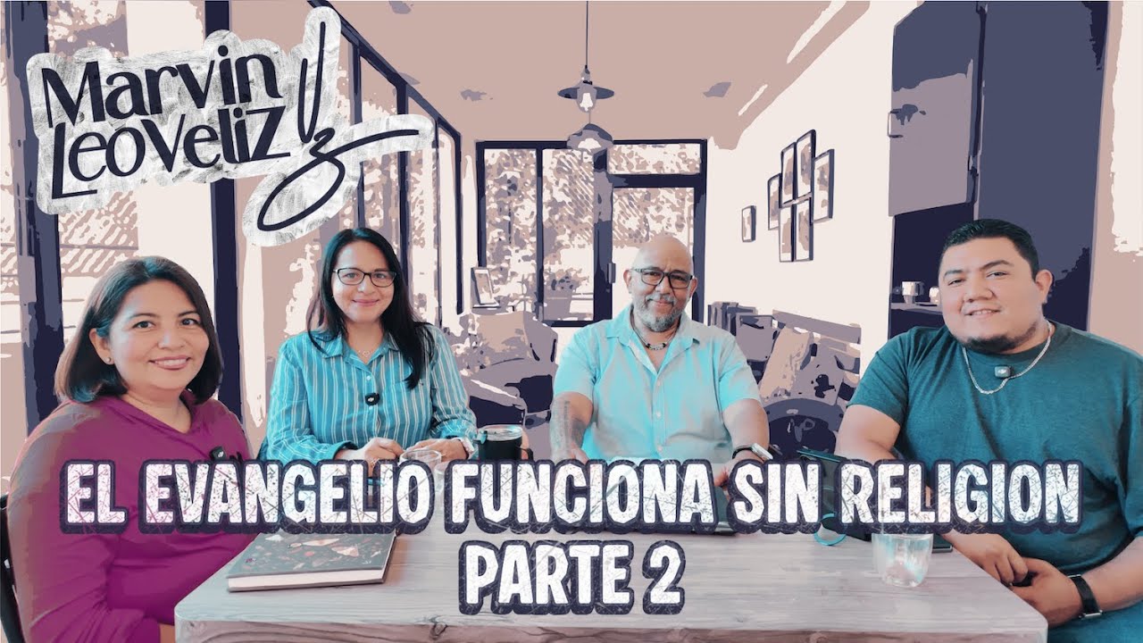 El Evangelio Funciona Sin Religión - Parte 2