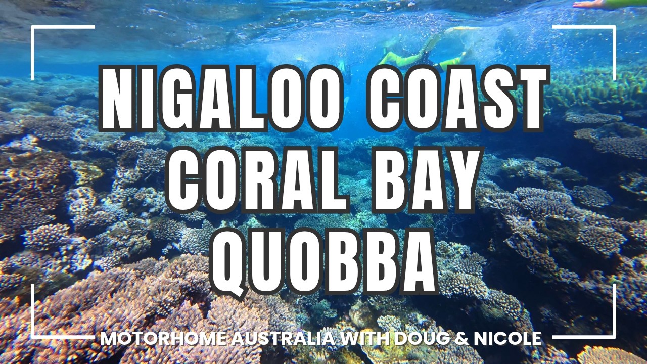 Motorhome Australia Episode 16 - Ningaloo Coast, Coral Bay, Quobba