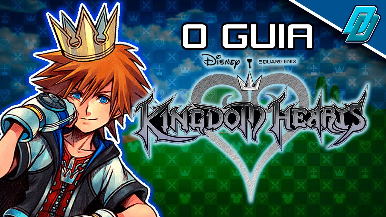 O Guia DEFINITIVO de Kingdom Hearts (pra ninguém mais dizer que é confuso)