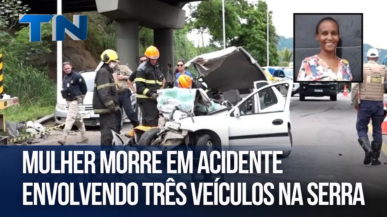 Mulher morre em acidente envolvendo três veículos na Serra