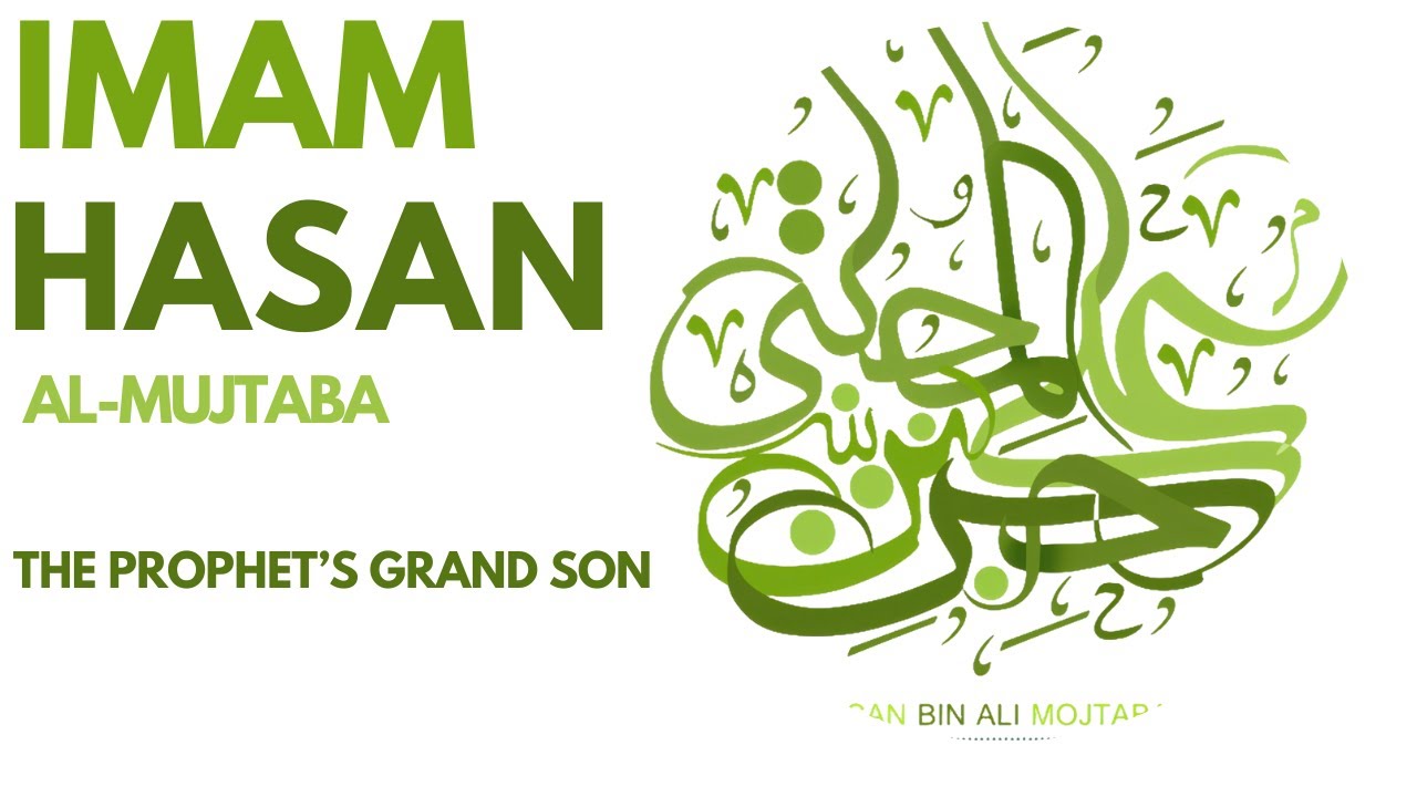 Imam Hassan | Life of Prophet's Grandson