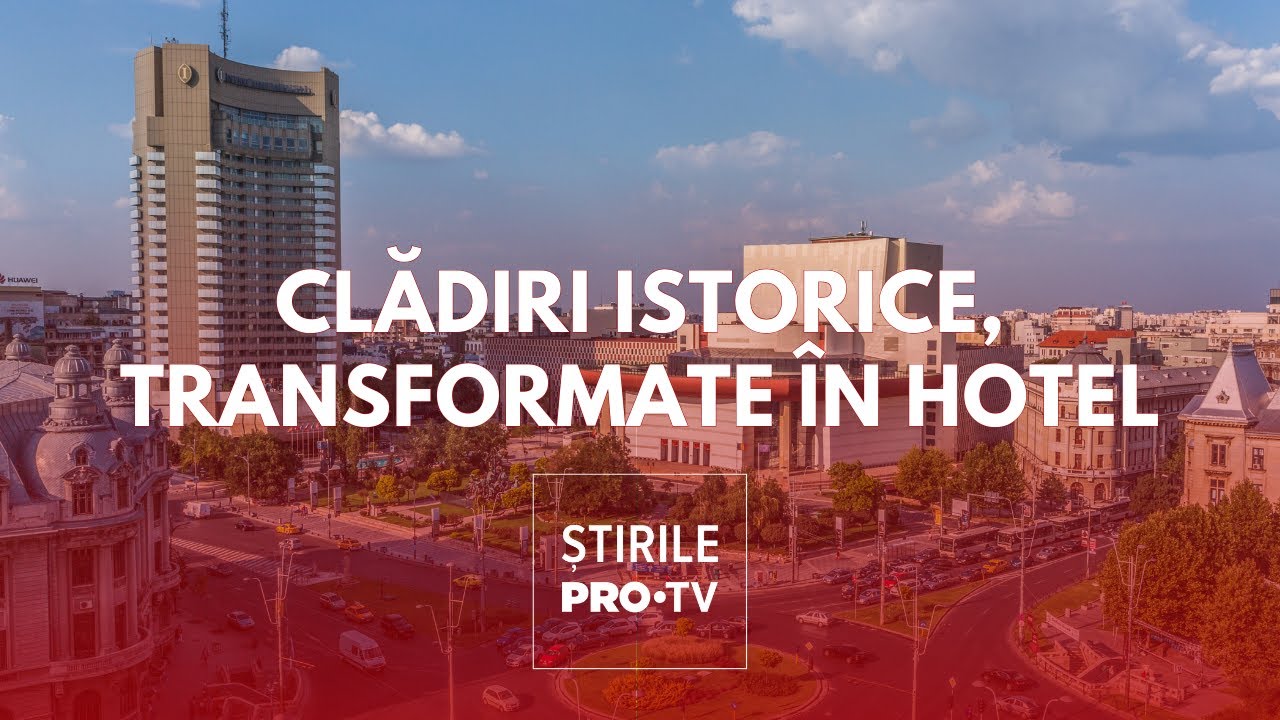 Numeroase clădiri istorice impozante din București se transformă în hoteluri luxoase