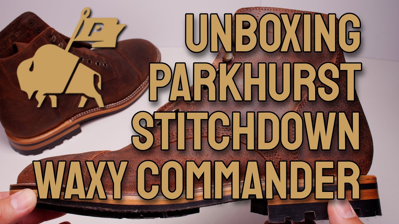 Parkhurst Stitchdown Boot in Saddle Waxy Commander Unboxing and Initial Impressions
