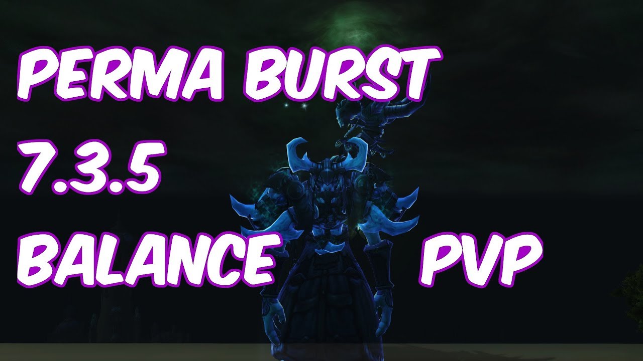 PERMA BURST - 7.3.5 Balance Druid PvP - WoW Legion