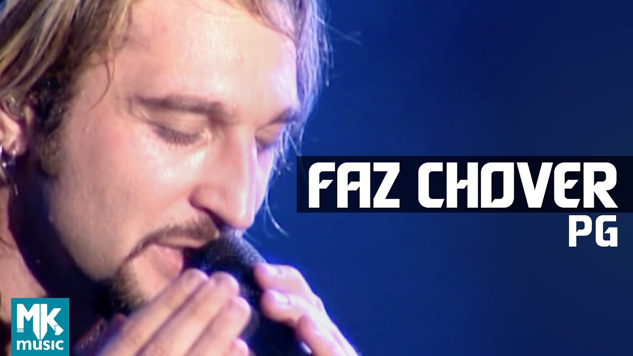 PG - Faz Chover - DVD Eu Sou Livre (Ao Vivo)
