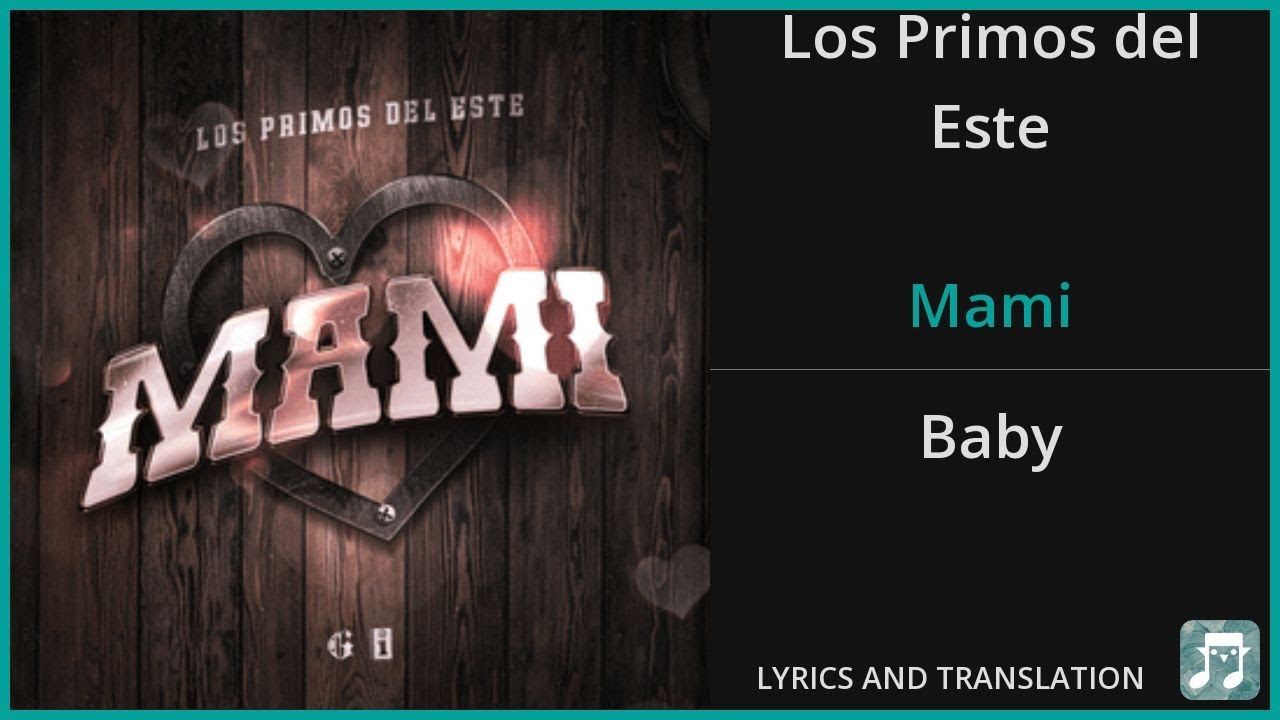 Los Primos del Este   Mami Lyrics English Translation   Spanish and English Dual Lyrics