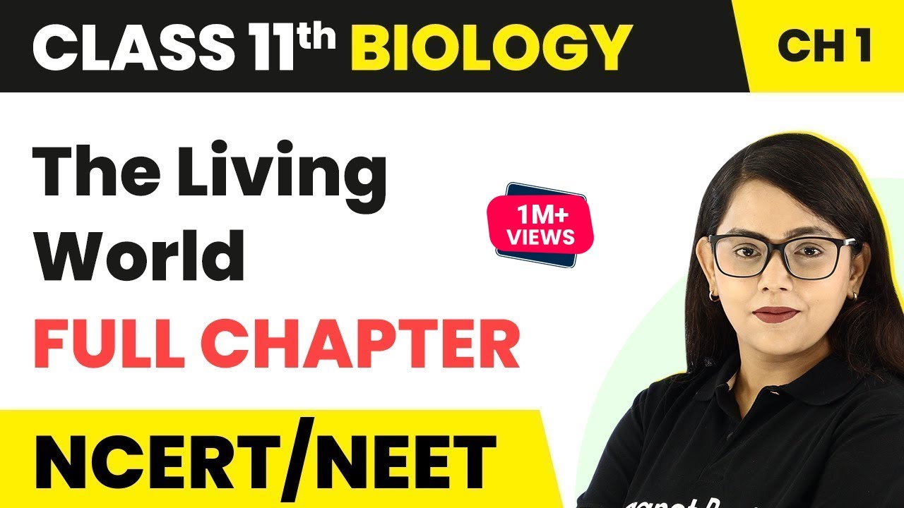 The Living World - Full Chapter Explanation | Class 11 Biology Chapter 1 | NCERT/NEET