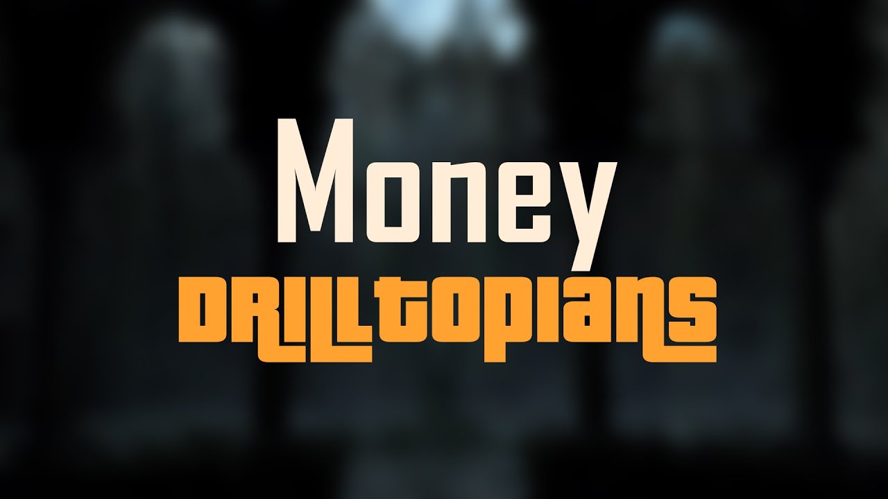 DrillTopians - Money