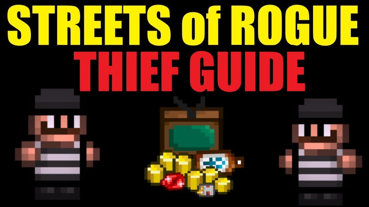 Streets of Rogue Thief Guide