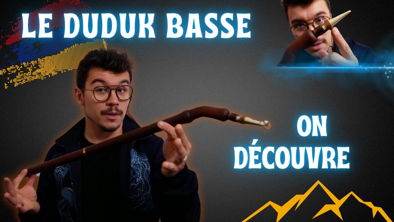 Le Duduk Basse ! Mode d'emploi. Un son unique et saisissant