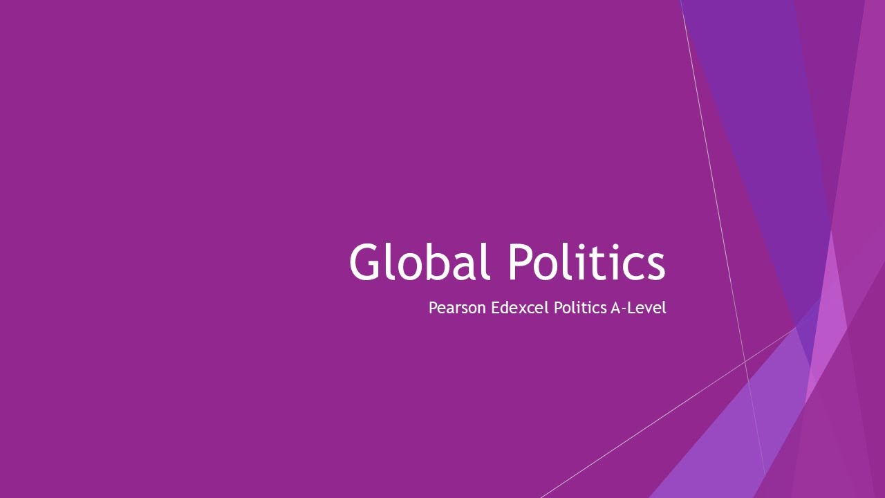 Global Politics | Pearson Edexcel A-Level Politics