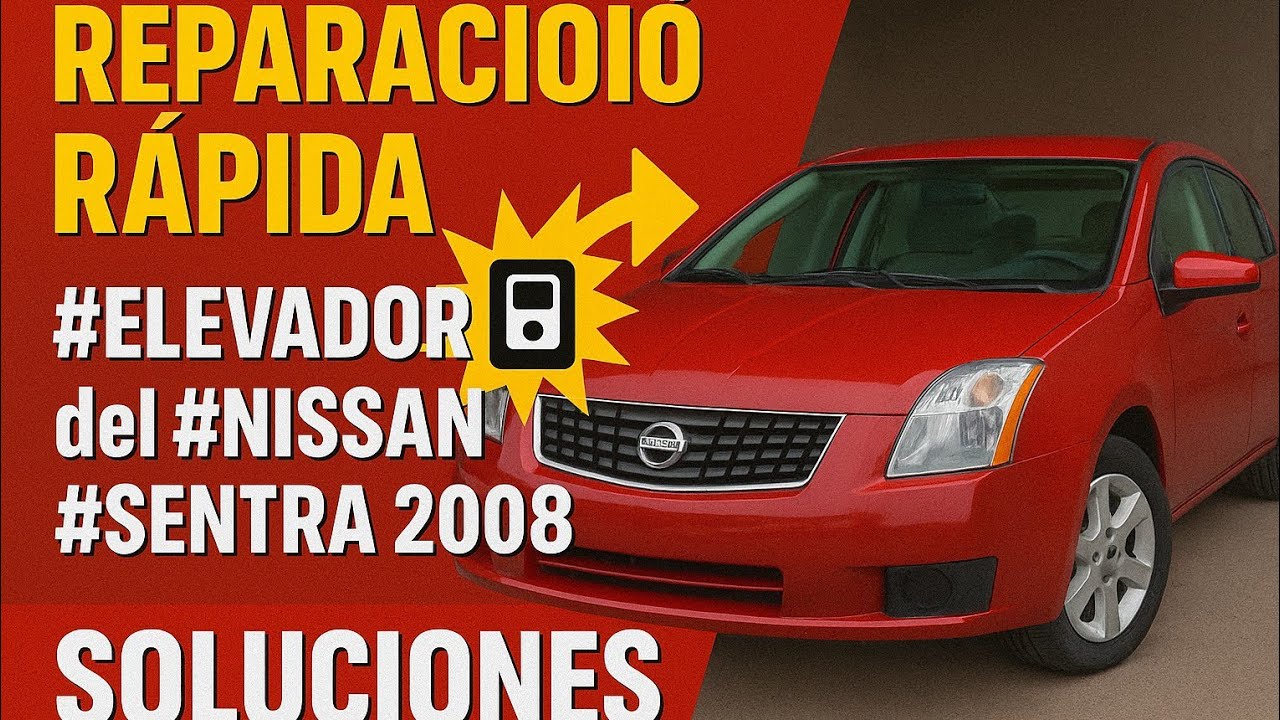 Reparación Rápida de los #Elevadores del #Nissan #Sentra