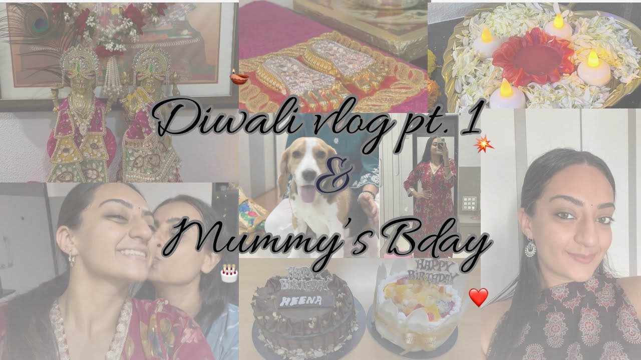 Diwali Vlog pt. 1🪔 + Mummy’s 49th Birthday❤️ | PARI BHAGAT
