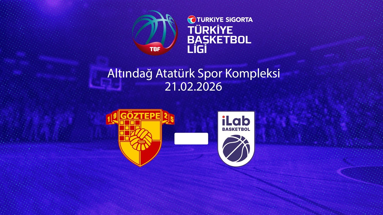 Göztepe – iLab Basketbol Türkiye Sigorta Türkiye Basketbol Ligi 25.Hafta
