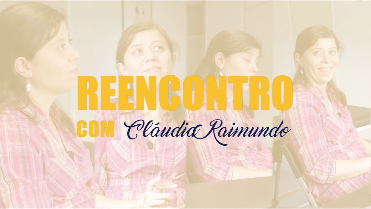 Reencontro com Cláudia Raimundo