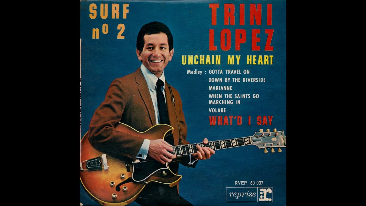 Trini Lopez -  What'd i say & Unchain my heart - 1963.  ( B.B. le 13/08/2020).
