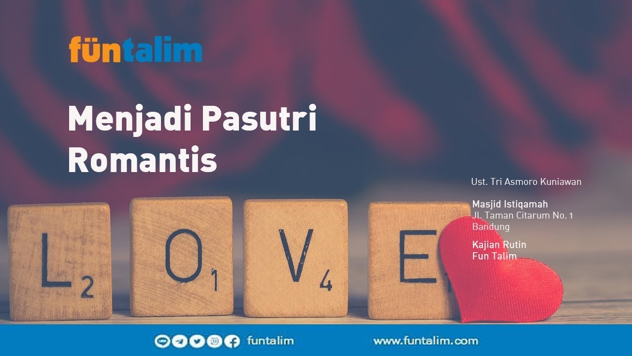 USTADZ TRI ASMORO KURNIAWAN - MENJADI PASUTRI ROMANTIS