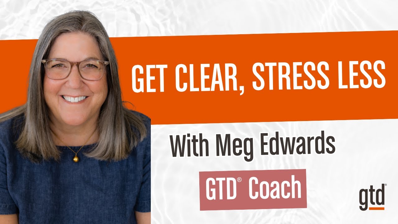 GTD Weekly Review For Beginners Part 5: Navigating the &lsquo;Get Clear&rsquo; Step