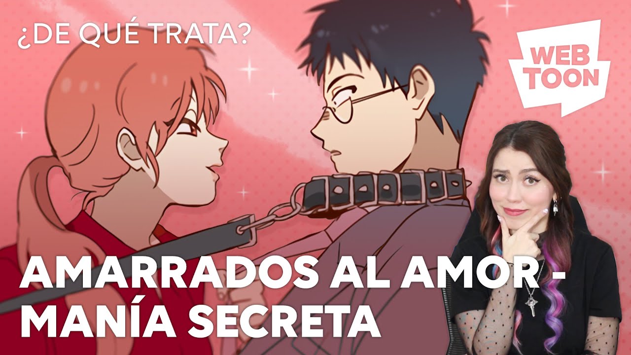 Amarrados al amor - Manía secreta ft. Clau R | ¿De qué trata? | WEBTOON