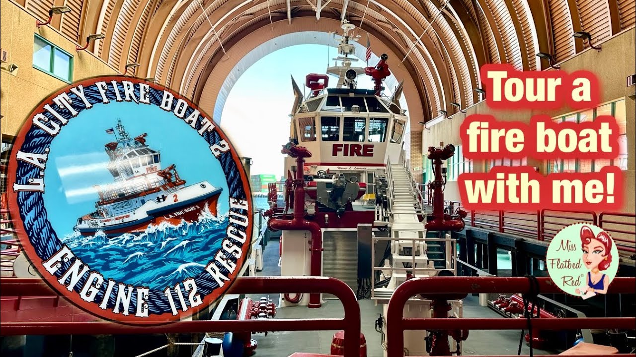 Tour LA Fire Boat 2: the Warner L. Lawrence - LAFD Los Angeles Fire Department Station 112