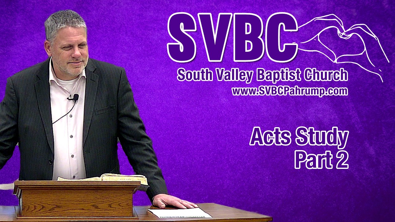 Acts Study - Part 2 | Pastor Doug Landers | @SVBCPahrump