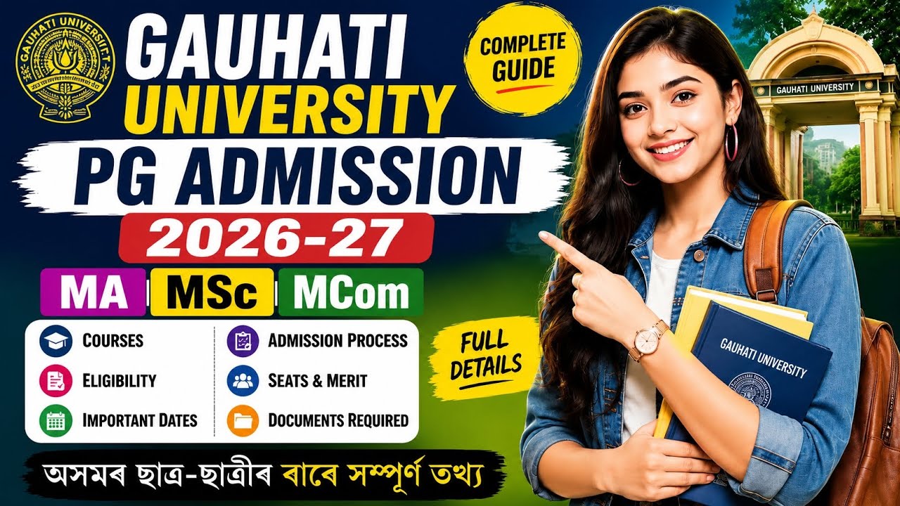 Gauhati University PG Admission 2026-27 | Complete Information Brochure Explained | MA, MSc, MCom