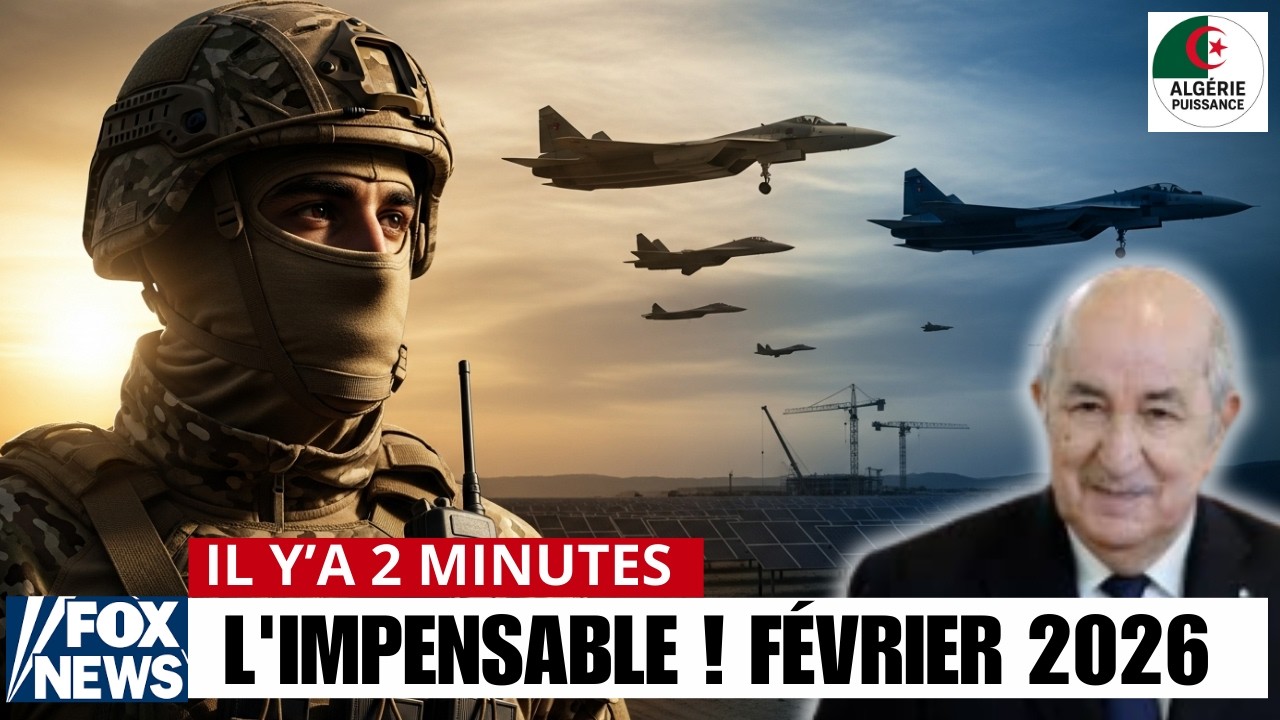 F&Eacute;VRIER 2026 : L'ALG&Eacute;RIE VIENT DE FAIRE L'IMPENSABLE ! (Le Monde Sous le Choc)
