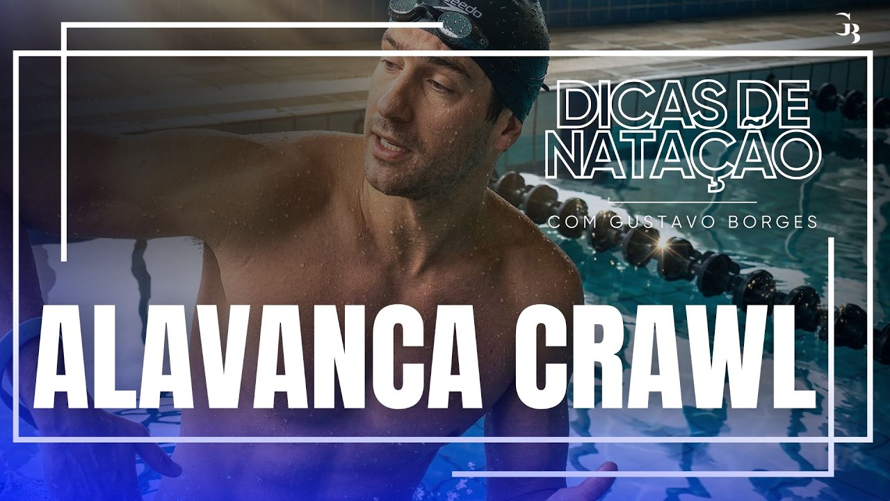 Dicas de natação - Alavanca Crawl | Gustavo Borges
