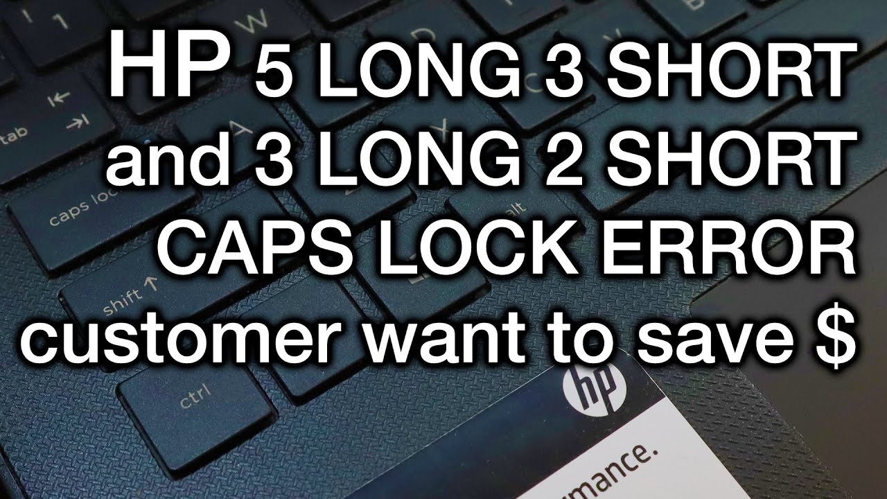 HP 5 Long 3 Short and 3 Long 2 Short CAPS LOCK blinking error code
