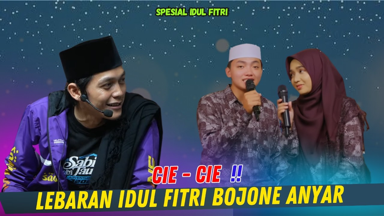 GUS IQDAM TERBARU CIE-CIE LEBARAN IDUL FITRI BOJONE ANYAR - YANG JOMBLO JANGAN BAPER
