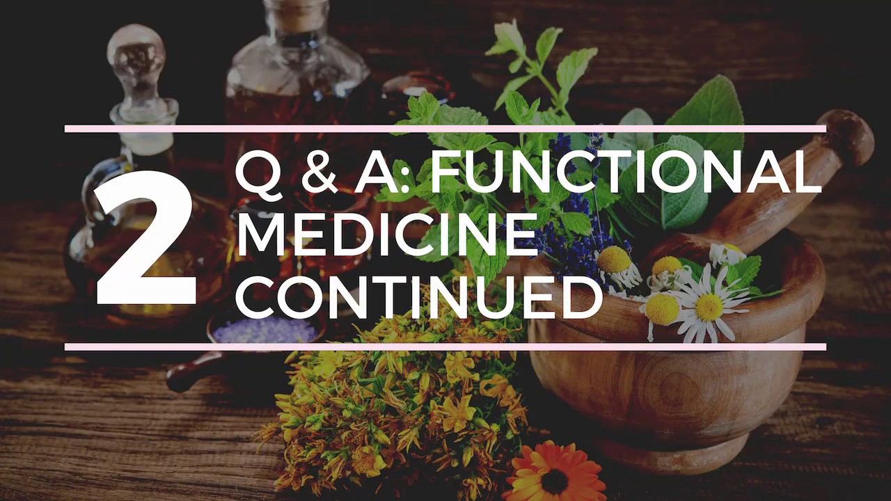 Intro to Functional Medicine Series: #2 Commonly Asked Questions