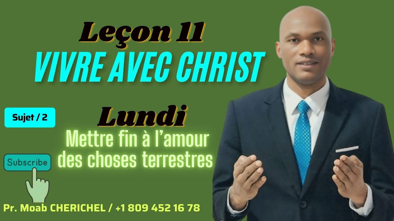 Leçon n°11/ Mettre fin à l’amour des choses terrestres / Lundi 9 Mars /(Eds-1er Trimestre 2026).