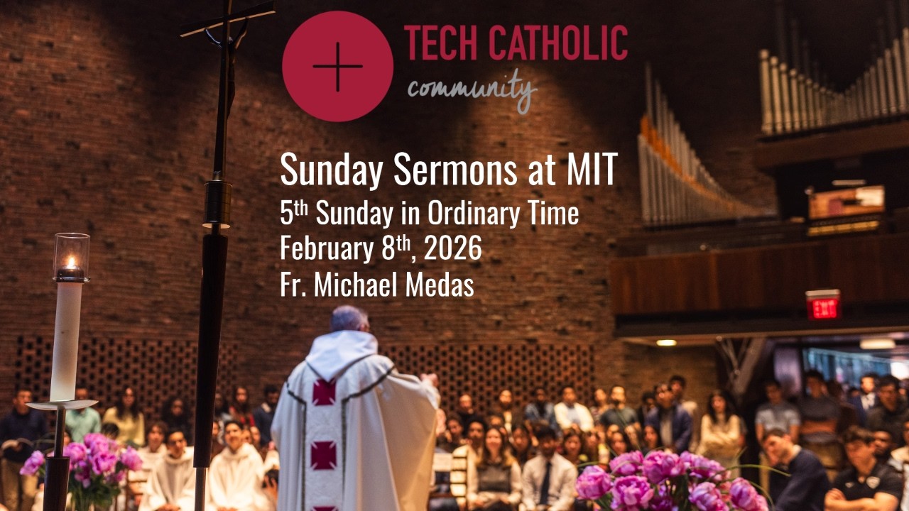 5th Sunday in Ordinary Time | Sunday Sermons at MIT with Fr. Michael Medas