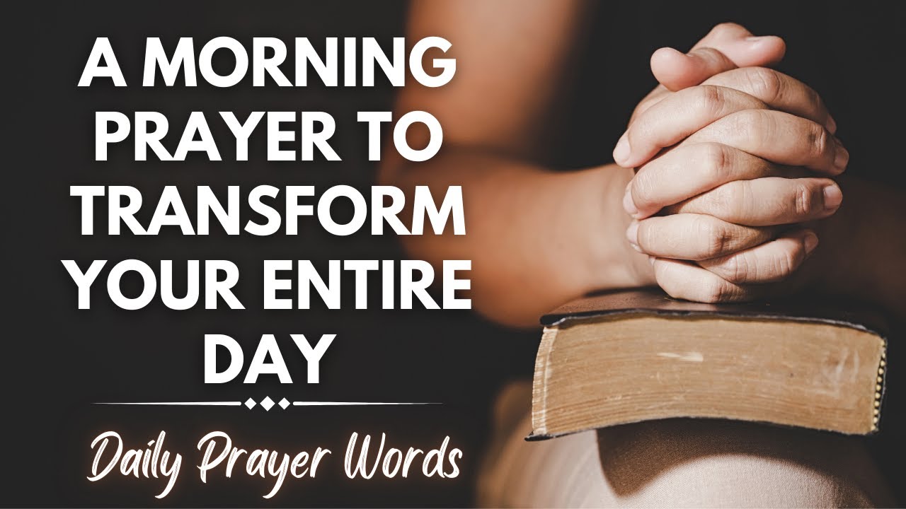 A Morning Prayer That Will Transform Your Entire Day